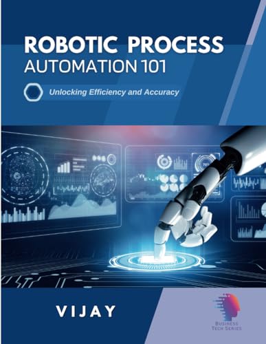 Robotic Process Automation 101: Unlocking Efficiency & Accuracy