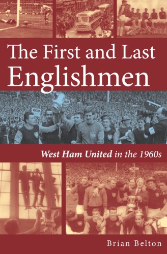 The First and Last Englishman. West Ham United in the 1960's
