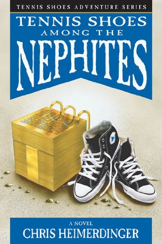 Tennis Shoes Adventure Series, Vol. 1: Tennis Shoes among the Nephites (English Edition)